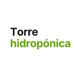 torre hidropónica